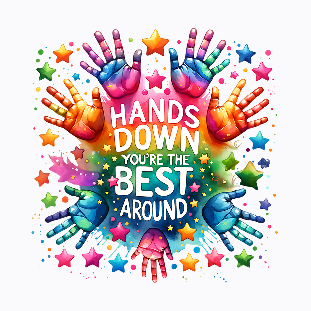 Hands Down You're The Best Around